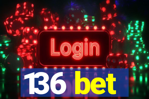 136 bet